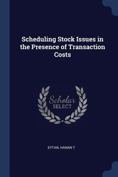 Paperback Scheduling Stock Issues in the Presence of Transaction Costs Book