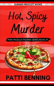 Hot, Spicy Murder - Book #27 of the Papa Pacelli's Pizzeria