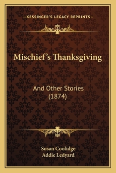 Paperback Mischief's Thanksgiving: And Other Stories (1874) Book