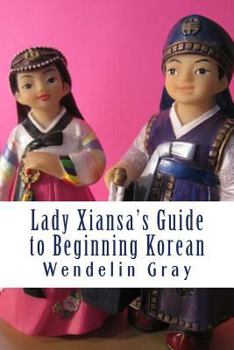 Paperback Lady Xiansa's Guide to Beginning Korean Book