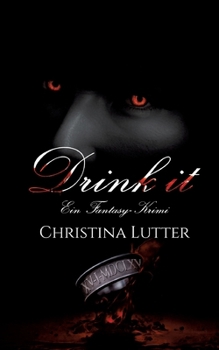 Paperback Drink it: Ein Seoul-Fantasy-Krimi über Vampire, Verrat und verbotene Liebe [German] Book