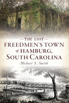 Paperback The Lost Freedmen's Town of Hamburg, South Carolina Book