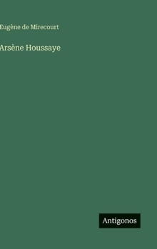 Arsène Houssaye (French Edition)
