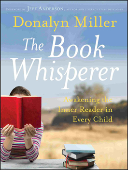 Paperback The Book Whisperer: Awakening the Inner Reader in Every Child Book