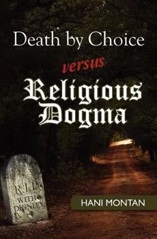 Paperback Death by Choice versus Religious Dogma Book