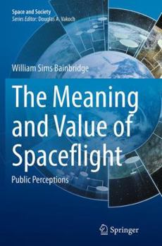 Paperback The Meaning and Value of Spaceflight: Public Perceptions Book