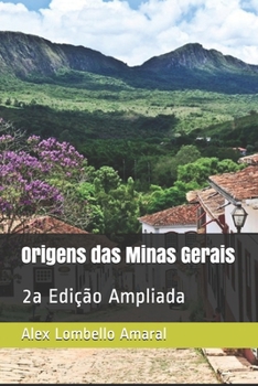 Paperback Origens das Minas Gerais: 2a Edição Ampliada [Portuguese] Book