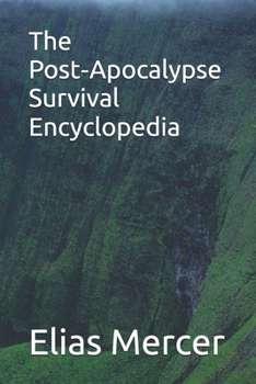 Paperback The Post-Apocalypse Survival Encyclopedia Book