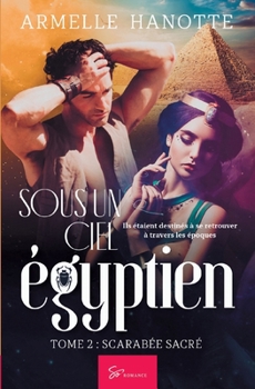 Sous un ciel égyptien - Tome 2: Scarabée sacré (French Edition)