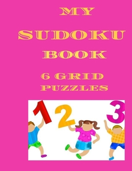 Paperback My Sudoku Book 6 Grid Puzzles: large beginners book for kids Book