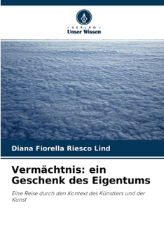 Paperback Vermächtnis: ein Geschenk des Eigentums [German] Book