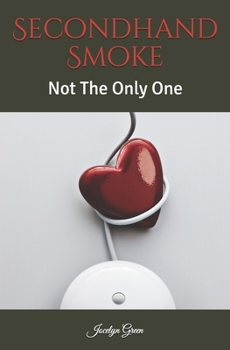 Paperback Secondhand Smoke: Not The Only One Book