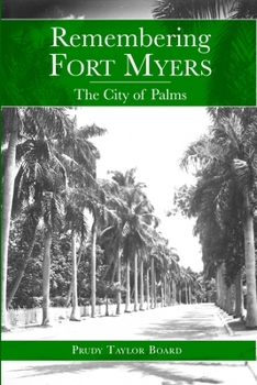 Paperback Remembering Fort Myers: The City of Palms Book