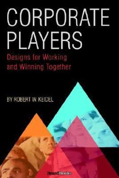 Corporate Players: Designs For Working And Winning Together