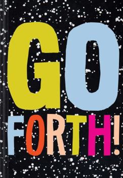 Hardcover Go Forth!: (Self Help Books, Everything Is Going to Be Okay Books, Spiritual Books) Book