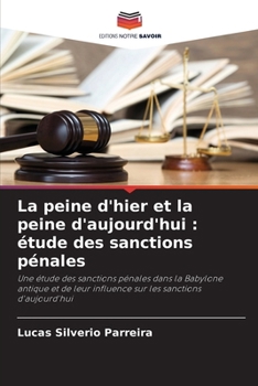 Paperback La peine d'hier et la peine d'aujourd'hui: étude des sanctions pénales [French] Book