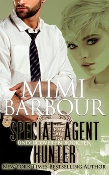 Special Agent Hunter - Book #10 of the Undercover FBI