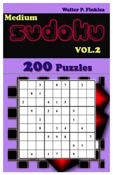 Paperback Medium Sudoku Vol. 2: 200 Medium Sudoku Puzzles Volume 2 Book