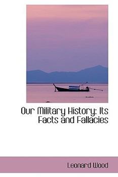 Paperback Our Military History: Its Facts and Fallacies Book