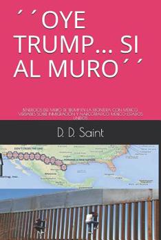 Paperback ´´oye Trump... Si Al Muro´´: Beneficios del Muro de Trump [Spanish] Book