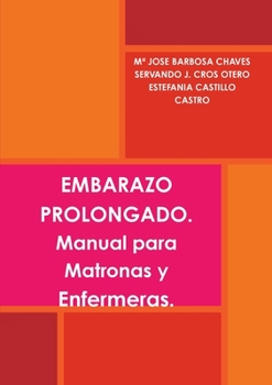 Paperback EMBARAZO PROLONGADO. Manual para Matronas y Enfermeras. [Spanish] Book