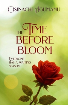 Paperback The Time Before Bloom: Everyone has a waiting season Book