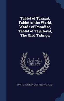 Hardcover Tablet of Tarazat, Tablet of the World, Words of Paradise, Tablet of Tajalleyat, The Glad Tidings; Book