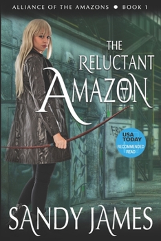 The Reluctant Amazon - Book #1 of the Alliance of the Amazons