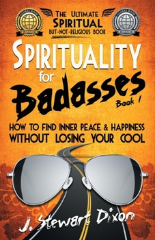 Paperback Spirituality for Badasses: How to find inner peace and happiness without losing your cool Book