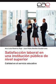 Paperback Satisfaccion Laboral En Una Institucion Publica de Nivel Superior [Spanish] Book