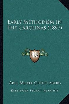 Paperback Early Methodism In The Carolinas (1897) Book