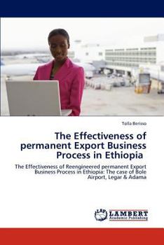 Paperback The Effectiveness of permanent Export Business Process in Ethiopia Book