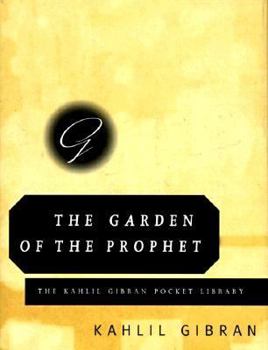 Hardcover The Garden of the Prophet (Kahlil Gibran Pocket Library) Book