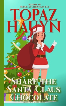 Paperback Share the Santa Claus Chocolate: A Winter Holiday Short Story Book