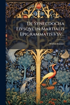 Paperback De Synecdocha Eivsqve in Martialis Epigrammatis Vsv... [Latin] Book