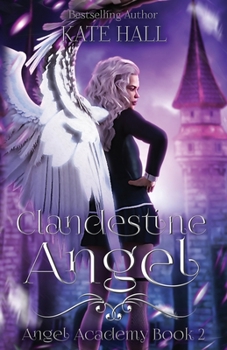 Clandestine Angel - Book #2 of the Angel Academy