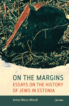 Hardcover On the Margins: Essays on the History of Jews in Estonia Book