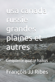 Paperback usa canada russie grandes plaines et autres: Cinquante quatre haïkus [French] Book