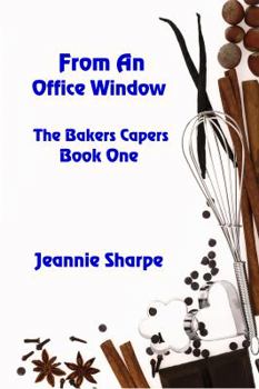 Paperback From an Office Window (The Bakers Capers) Book