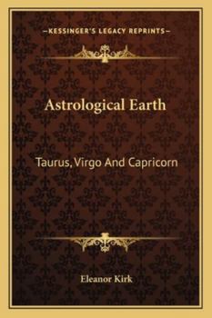 Paperback Astrological Earth: Taurus, Virgo And Capricorn Book