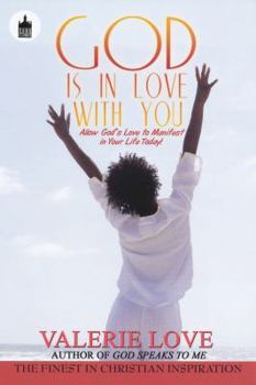 Paperback God Is in Love with You: Allow God's Love to Manifest in Your Life Today! Book
