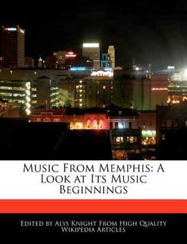 Music from Memphis : A Look at Its Music Beginnings