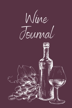 Paperback Wine Tasting Journal: Wine Notebook To Record And Rate Aroma, Taste, Appearance, Wine Collector's Log Book, Wine Lover Gift Book