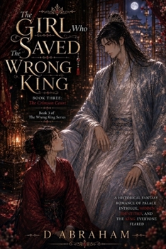 Paperback The Girl Who Saved the Wrong King: Book Three: The Crimson Court Book