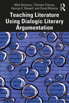 Paperback Teaching Literature Using Dialogic Literary Argumentation Book