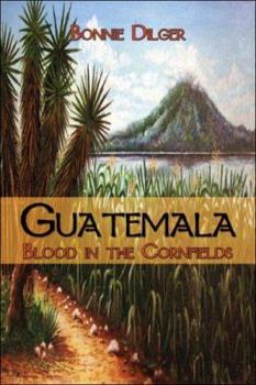 Paperback Guatemala: Blood in the Cornfields Book