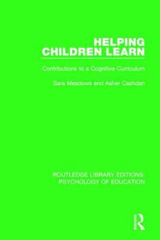 Hardcover Helping Children Learn: Contributions to a Cognitive Curriculum Book