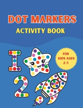 Paperback Dot Markers Activity Book For Kids Ages 2-5: Fun Coloring For Kids Book