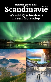 Paperback Scandinavië: Wereldgeschiedenis in een Notendop [Dutch] Book