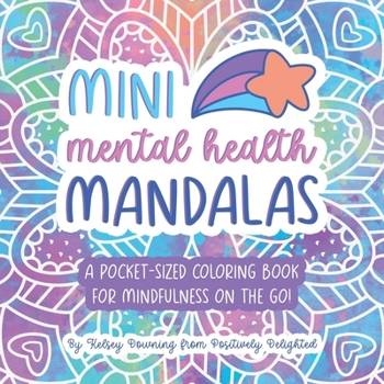 Paperback Mini Mental Health Mandalas: A Pocket-Sized Coloring Book for Mindfulness On The Go Book
